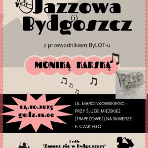 „Za dwie dyszki bez zadyszki” -spacer Jazzowa (i) Bydgoszcz, 4 października 2025, godz.11:00
