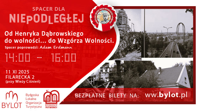 Spacer dla Niepodległej- Od Henryka Dąbrowskiego do Wolności...do Wzgórza Wolności -11 listopada 2025, godz. 14:00